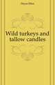 Wild turkeys and tallow candles, Hayes Ellen 