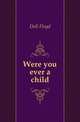 Were you ever a child, Dell Floyd 