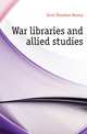 War libraries and allied studies, Koch Theodore Wesley 