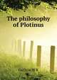 The philosophy of Plotinus ..., W. K. Guthrie 