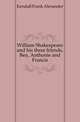 William Shakespeare and his three friends, Ben, Anthonie and Francis, Kendall Frank Alexander 