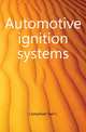 Automotive ignition systems, Earl L. Consoliver 