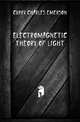 Electromagnetic theory of light, Curry Charles Emerson 