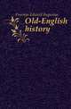 Old-English history, Freeman Edward Augustus 