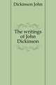 The writings of John Dickinson, Dickinson John 