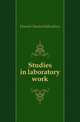 Studies in laboratory work, Daniels Charles Wilberforce 
