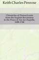 Chronicles of Pennsylvania from the English Revolution to the Peace of Aix-la-Chapelle, 1688-1748, Keith Charles Penrose 