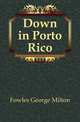Down in Porto Rico, Fowles George Milton 