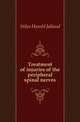 Treatment of injuries of the peripheral spinal nerves, Stiles Harold Jalland 