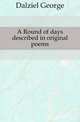 A Round of days described in original poems, Dalziel George 