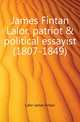 James Fintan Lalor, patriot & political essayist (1807-1849), Lalor James Fintan 