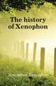 The history of Xenophon, Xenophon Xenophon 