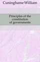 Principles of the constitution of governments, Cuninghame William 