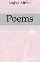 Poems, Noyes Alfred 