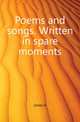 Poems and songs. Written in spare moments, Jones A 