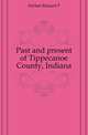 Past and present of Tippecanoe County, Indiana, DeHart Richard P 