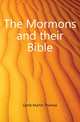 The Mormons and their Bible, Lamb Martin Thomas 