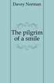 The pilgrim of a smile, Davey Norman 