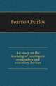 An essay on the learning of contingent remainders and executory devices, Fearne Charles 