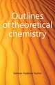 Outlines of theoretical chemistry, Getman Frederick Hutton 