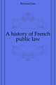A history of French public law, Brissaud Jean 