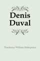 Denis Duval, Thackeray William Makepeace 
