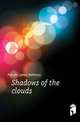 Shadows of the clouds, Froude James Anthony 