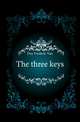 The three keys, Dey Frederic Van 
