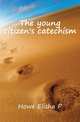 The young citizen's catechism, Howe Elisha P. 