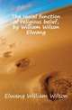 The social function of religious belief, by William Wilson Elwang, Elwang William Wilson 