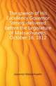 The speech of His Excellency Governor Strong, delivered before the Legislature of Massachusetts, October 16, 1812, Governor Massachusetts 