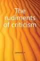 The rudiments of criticism, Lamborn E A 
