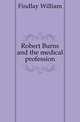 Robert Burns and the medical profession, Findlay William 