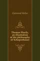 Thomas Hardy, an illustration of the philosophy of Schopenhauer, Garwood Helen 