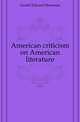American criticism on American literature, Gould Edward Sherman 