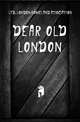 Dear old London, #ltd. London Homeland Association 