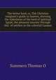 The better land, or, The Christian emigrant's guide to heaven, showing the nakedness of the land of spiritual Egypt, the pleasant journey through this... of settlers in the celestial Canaan, Summers Thomas O 