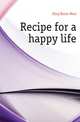 Recipe for a happy life, King Marie West 
