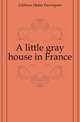 A little gray house in France, Gibbons Helen Davenport 