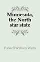 Minnesota, the North star state, Folwell William Watts 