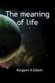 The meaning of life, Keigwin Albert Edwin 