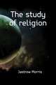 The study of religion, Jastrow Morris 
