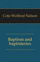 Baptism and baptisteries, Cote Wolfred Nelson 