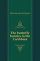 The butterfly hunters in the Caribbees, Murray-Aaron Eugene 