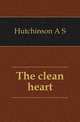 The clean heart, Hutchinson A S 