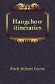 Hangchow itineraries, Fitch Robert Ferris 