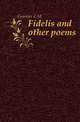 Fidelis and other poems, C. M. Gemmer 