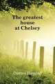 The greatest house at Chelsey, Davies Randall 