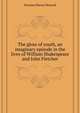 "The gloss of youth," an imaginary episode in the lives of William Shakespeare and John Fletcher, Furness Horace Howard 
