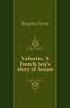 Valentin. A French boy's story of Sedan, Kingsley Henry 